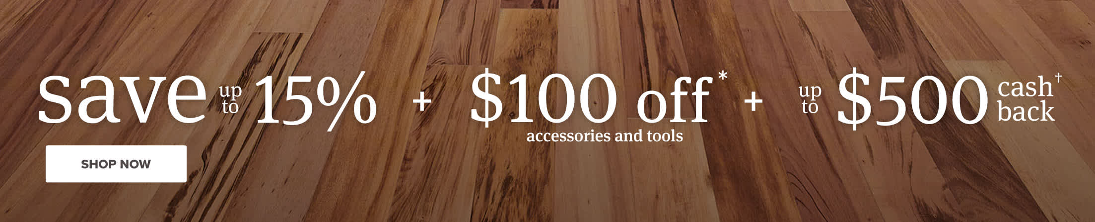 save up to 15 percent plus 100 dollars off accessories and tools plus  up to 500 dollars cash back shop now