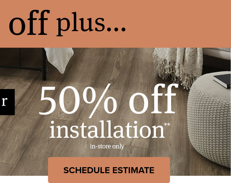 up to 15% off plus 50% off installation in-store only schedule estimate
