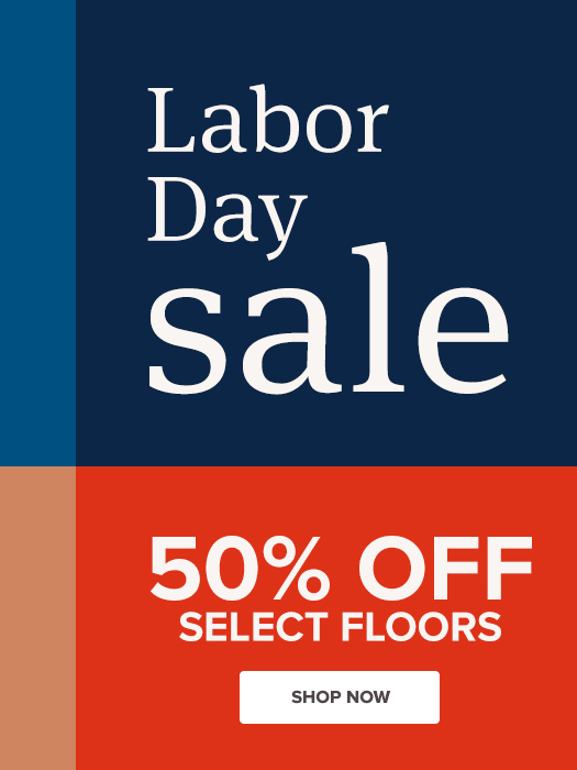 labor day sale 50 percent off select floors shop now